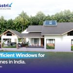 Energy Efficient Windows for Green Homes in India