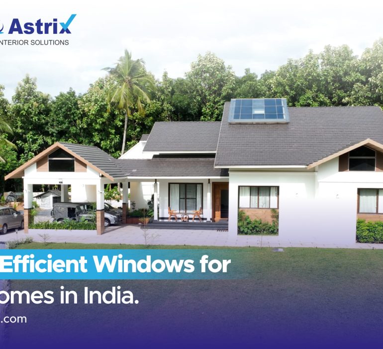 Energy Efficient Windows for Green Homes in India