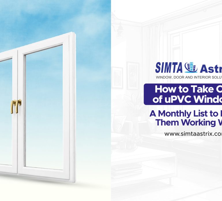 how to take care of uPVC windows with simple monthly maintenance tips to improve durability