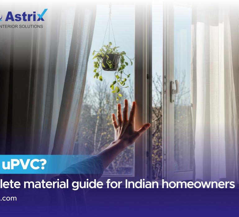 What is uPVC? Complete material guide showing uPVC windows and doors for modern Indian homes